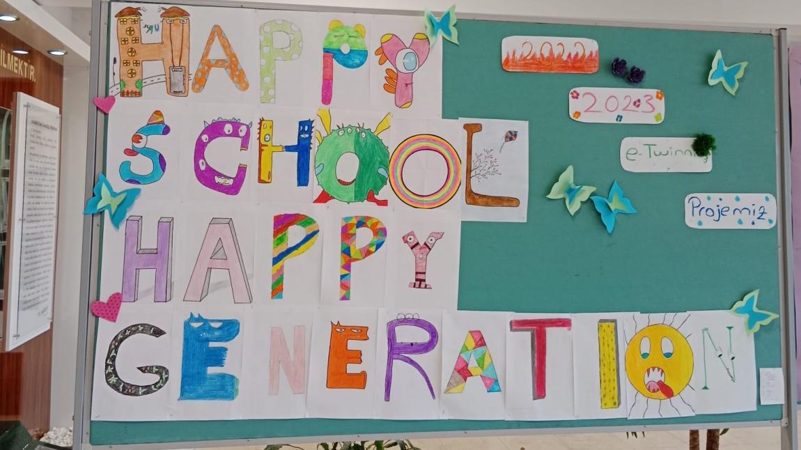 HAPPY SCHOOL HAPPY GENERATION PROJEMİZ.